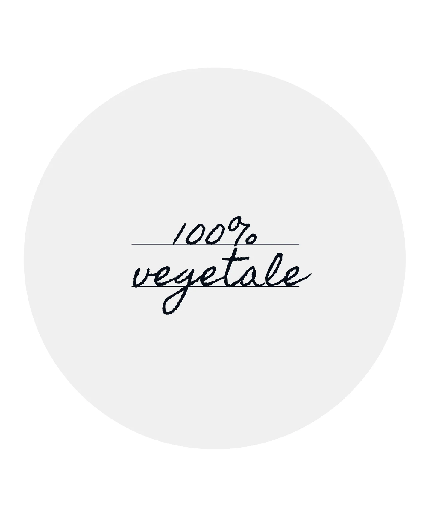 Handwritten 100% vegetale lettering inside a pale grey circle.